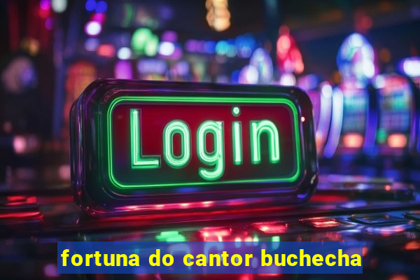 fortuna do cantor buchecha